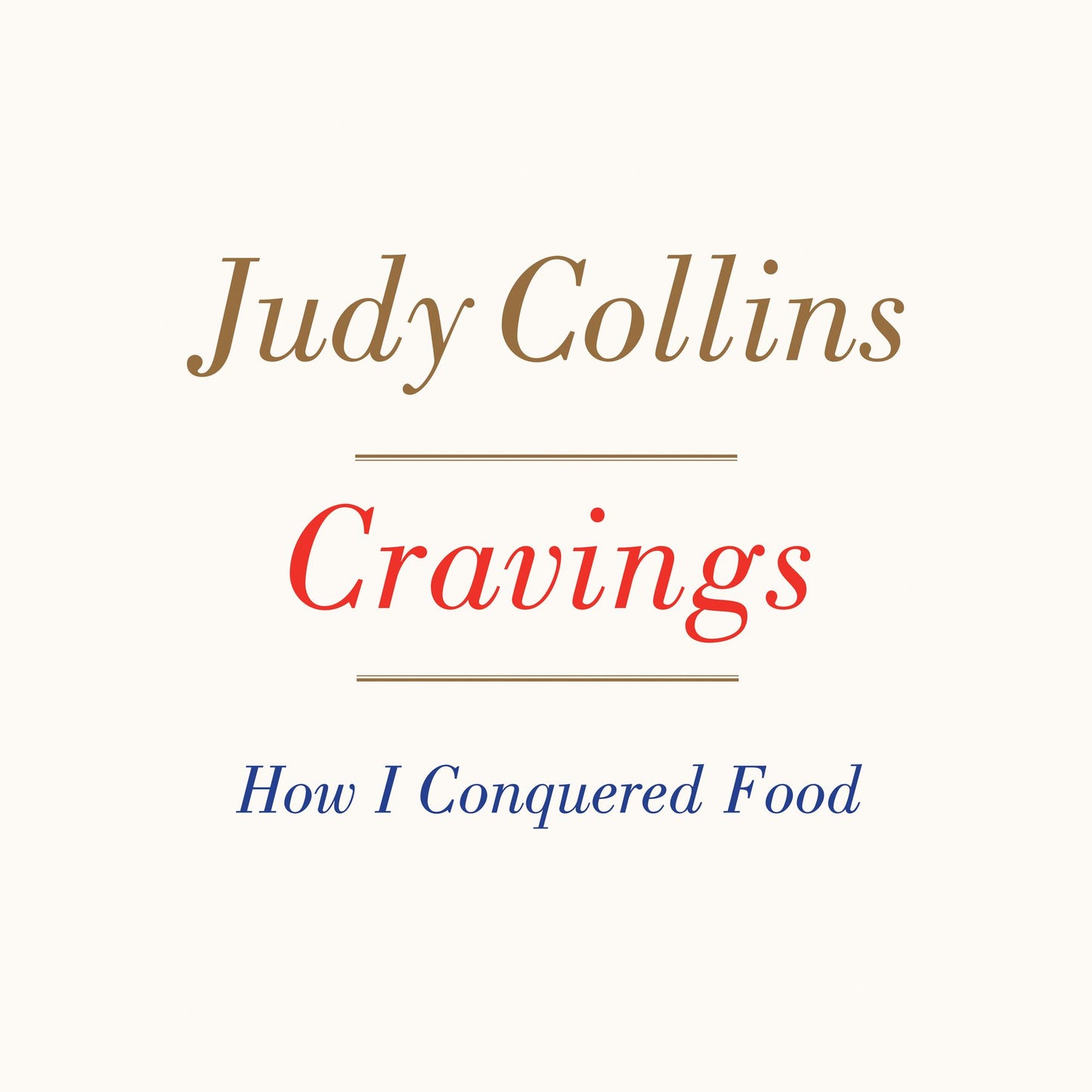 Cravings: How I Conquered Food