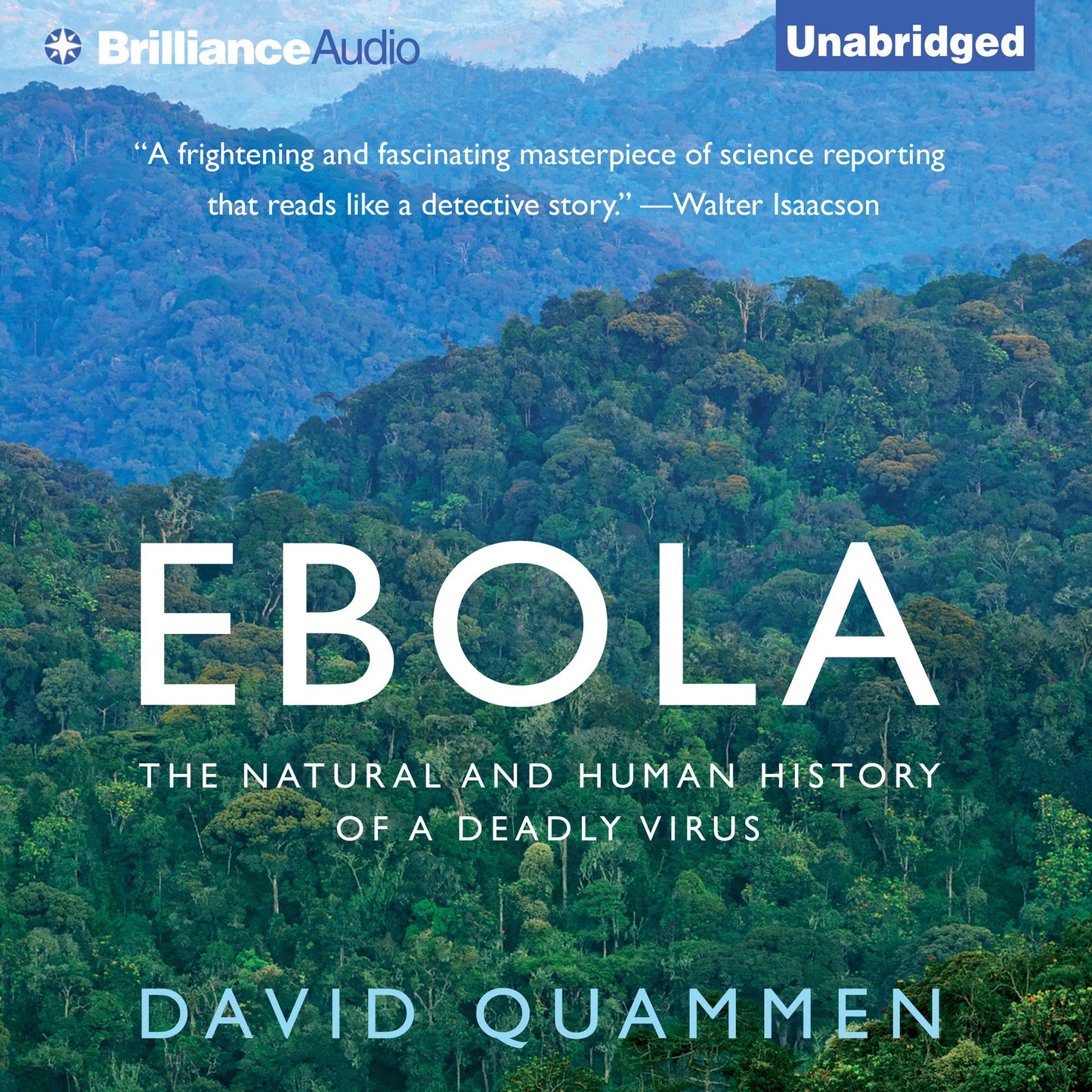 Ebola: The Natural and Human History of a Deadly Virus