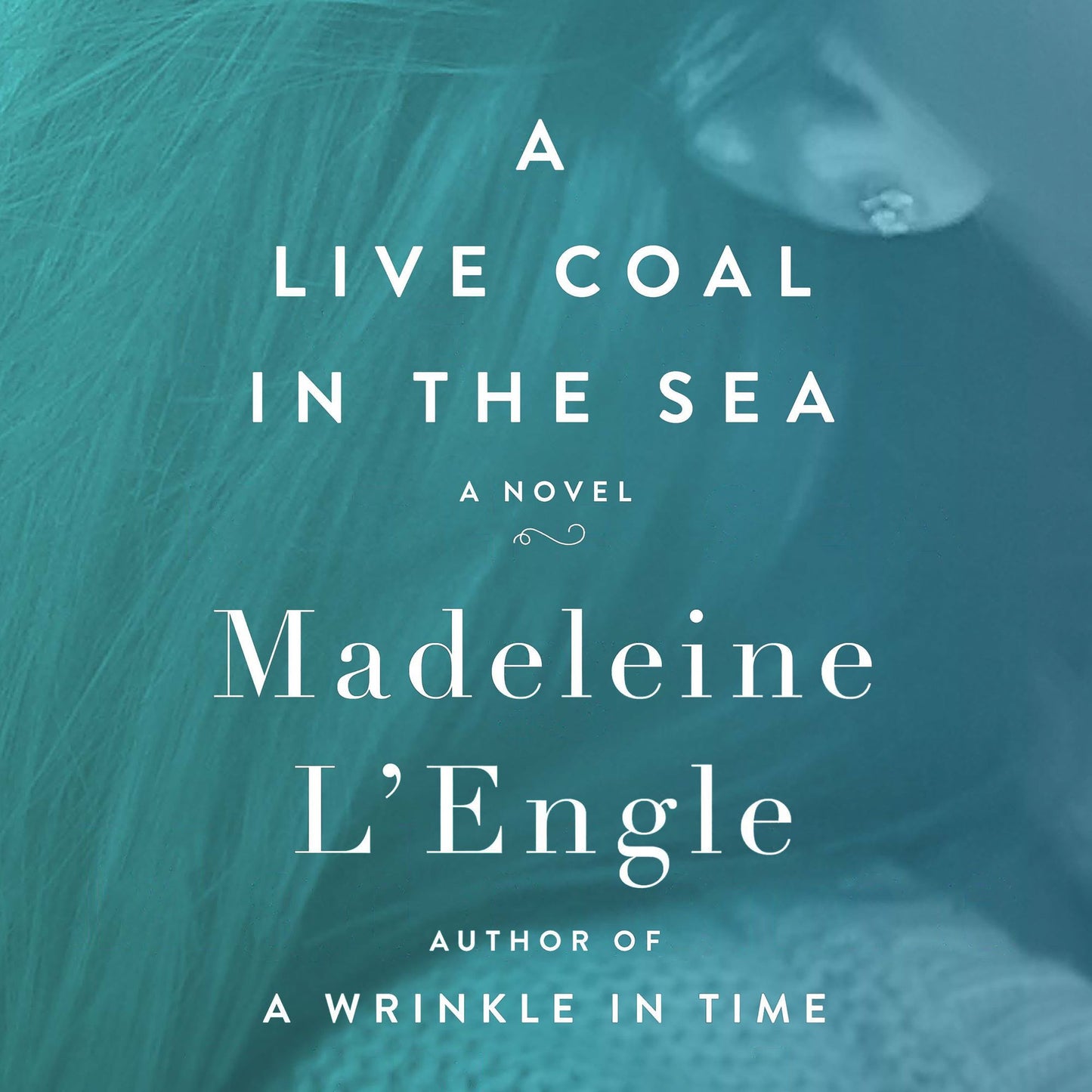 A Live Coal in the Sea: A Novel