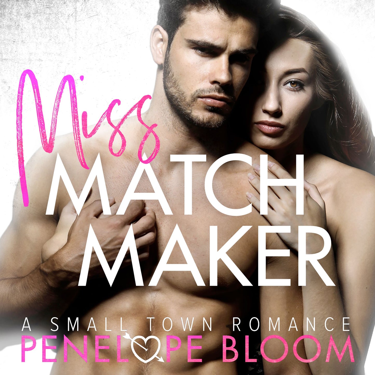 Miss Matchmaker: A Small Town Romance