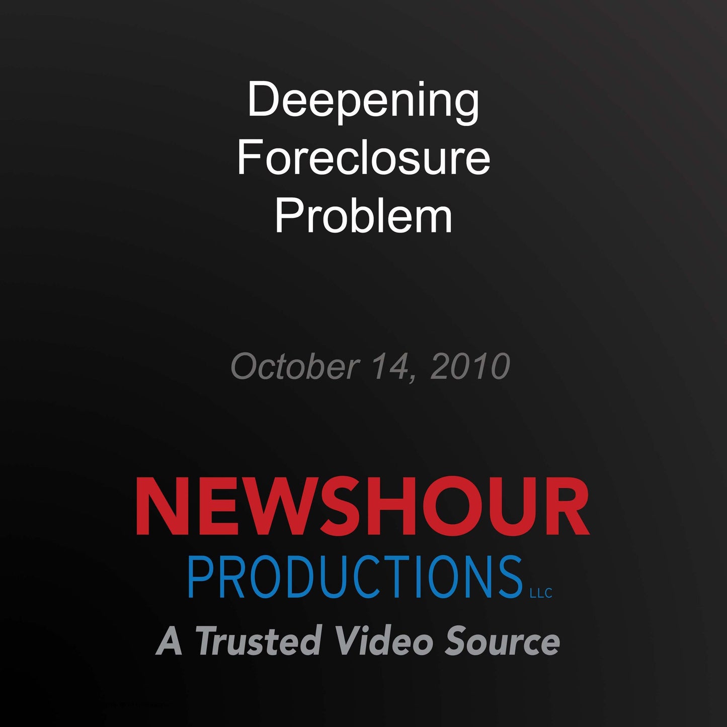Deepening Foreclosure Problem