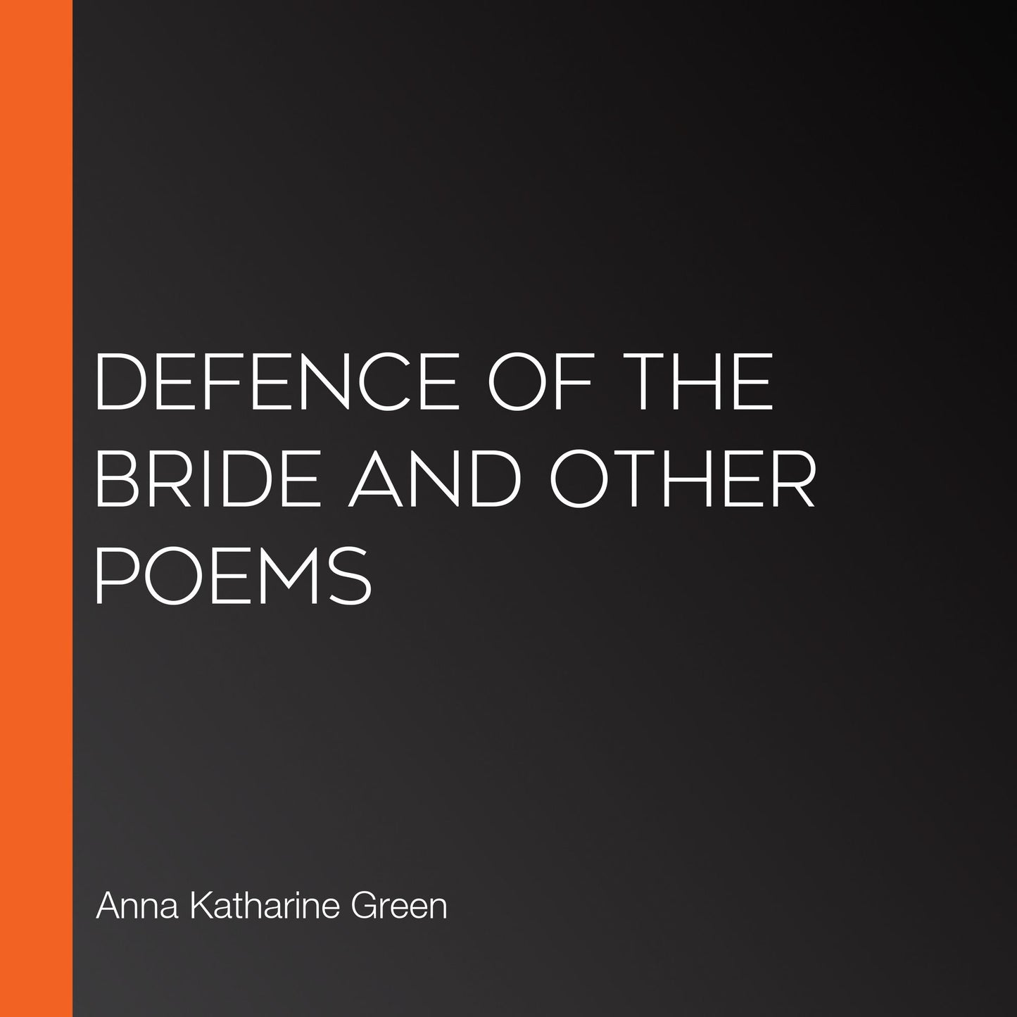 Defence of the Bride and Other Poems