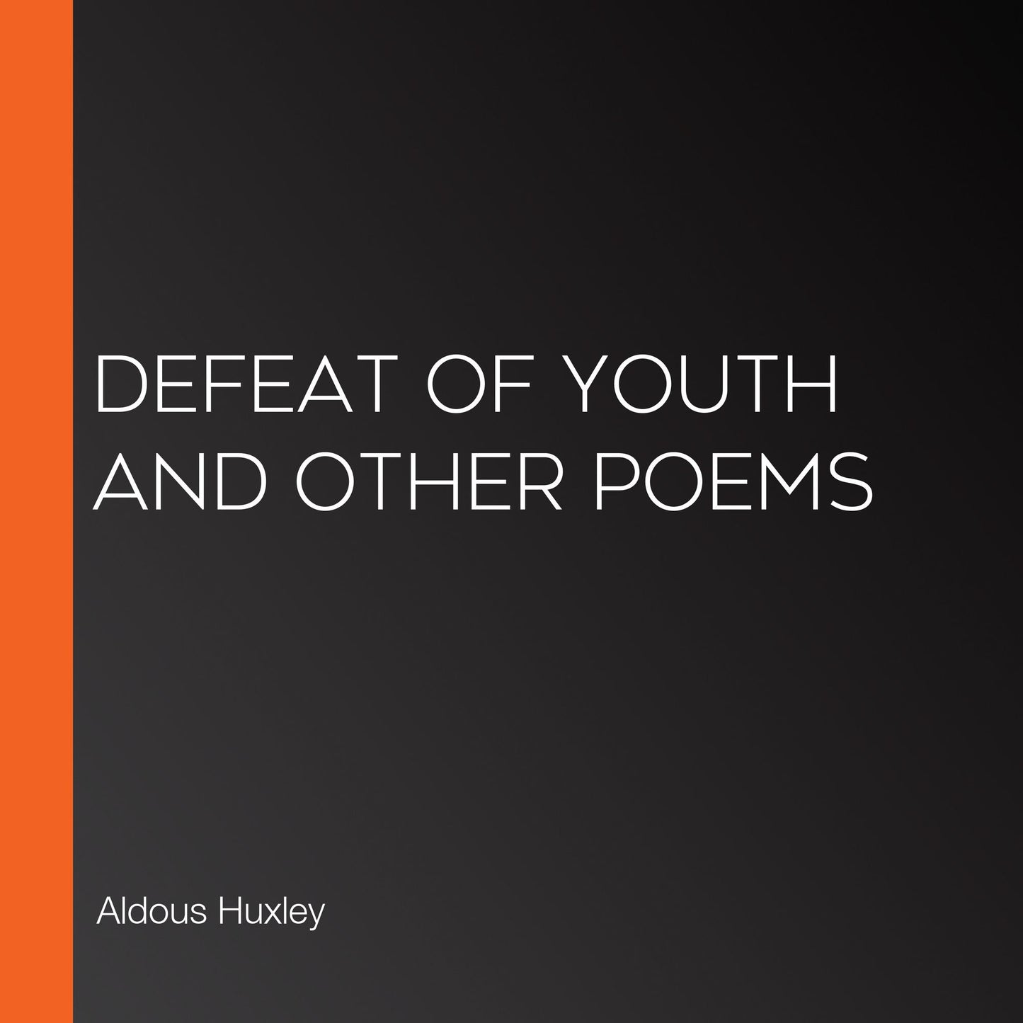 Defeat of Youth and Other Poems