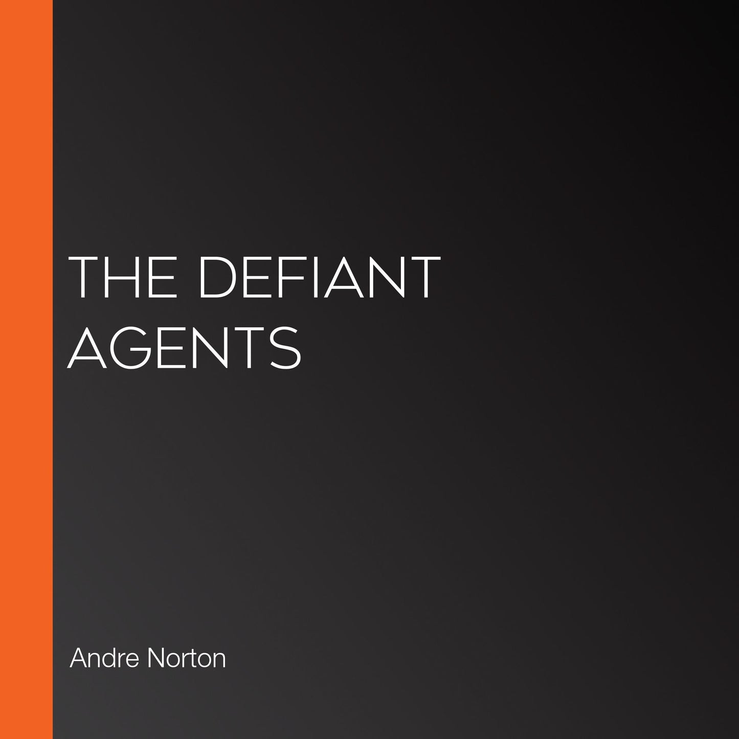 The Defiant Agents