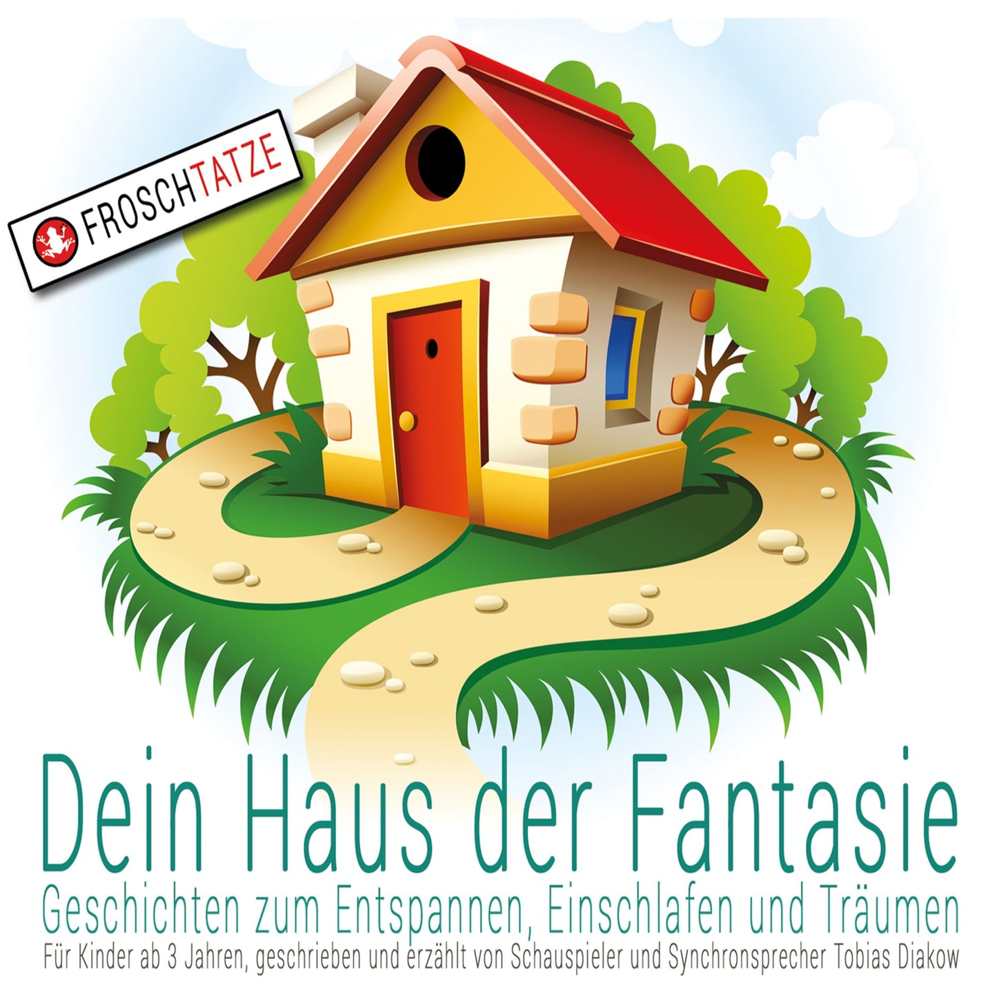 Dein Haus der Fantasie - Geschichten zum Entspannen, Einschlafen und Träumen
