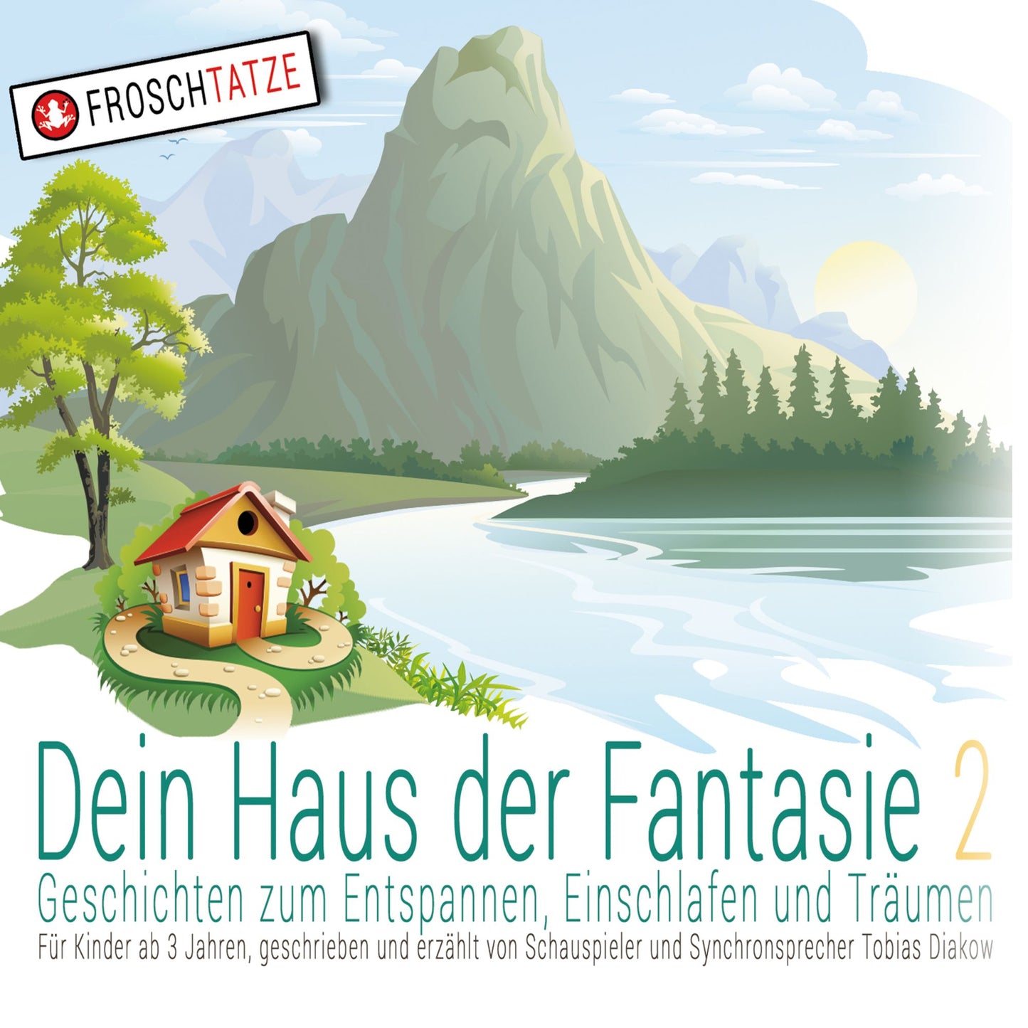 Dein Haus der Fantasie 2 - Geschichten zum Entspannen, Einschlafen und Träumen: Fantasiereisen für Kinder