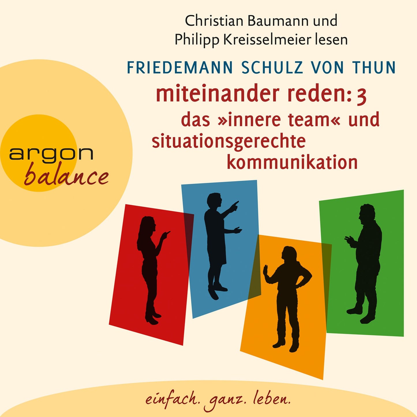 Miteinander reden Teil 3: Das "Innere Team" und situationsgerechte Kommunikation - Kommunikation, Person, Situation (Gekürzte Lesung) (Abridged)