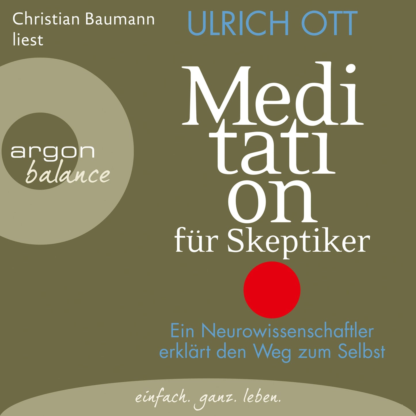Meditation für Skeptiker - Ein Neurowissenschaftler erklärt den Weg zum Selbst (Gekürzte Lesung) (Abridged)