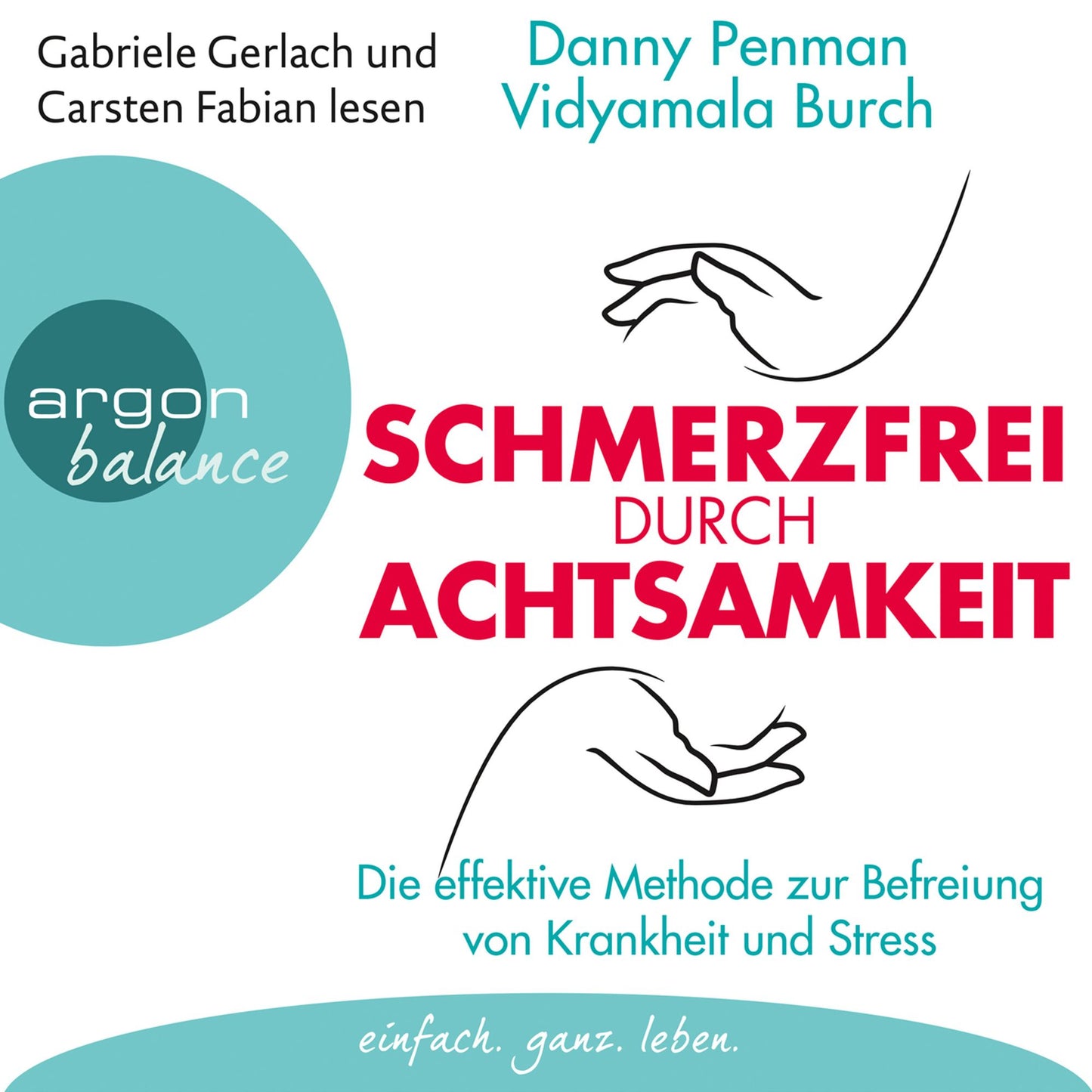Schmerzfrei durch Achtsamkeit - Die effektive Methode zur Befreiung von Krankheit und Stress (Gekürzte Fassung) (Abridged)