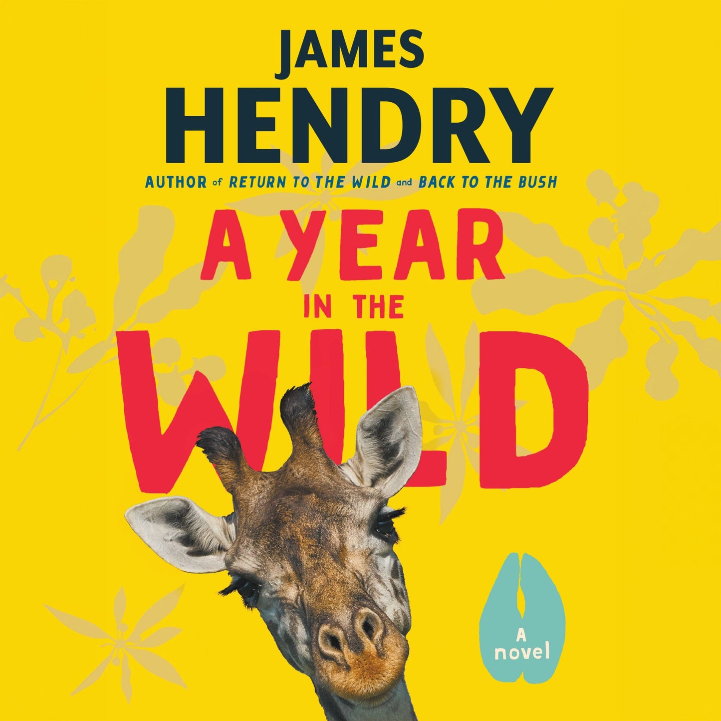 A Year in the Wild: A Riotous Novel