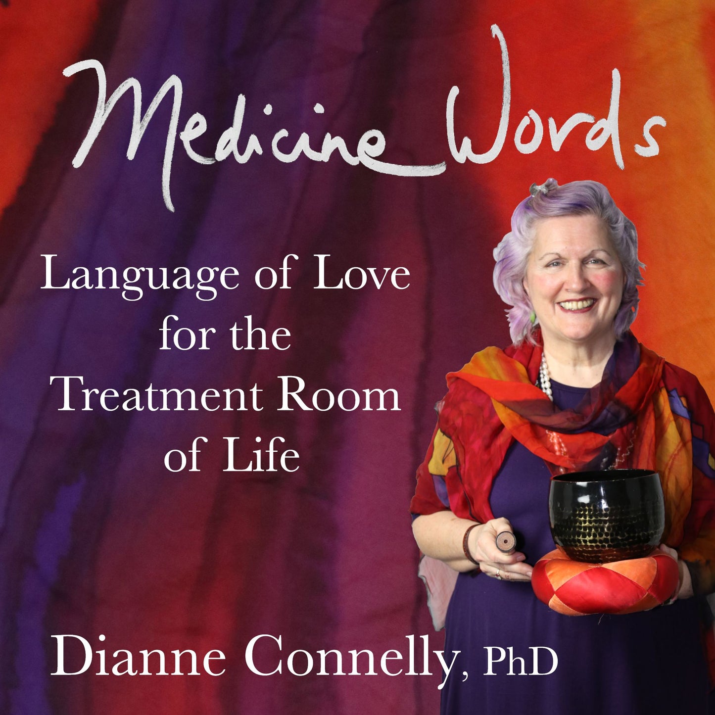Medicine Words: Language of love for the treatment room of life
