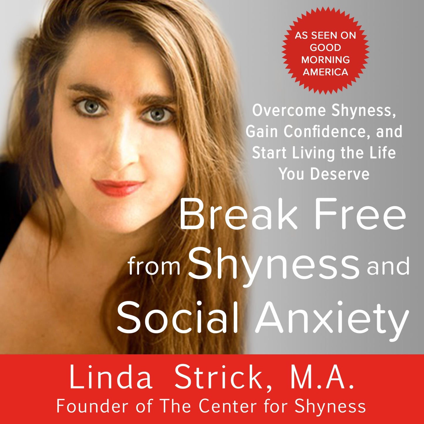 Break Free from Shyness and Social Anxiety: Overcome Shyness, Gain Confidence, and Start Living the Life You Deserve
