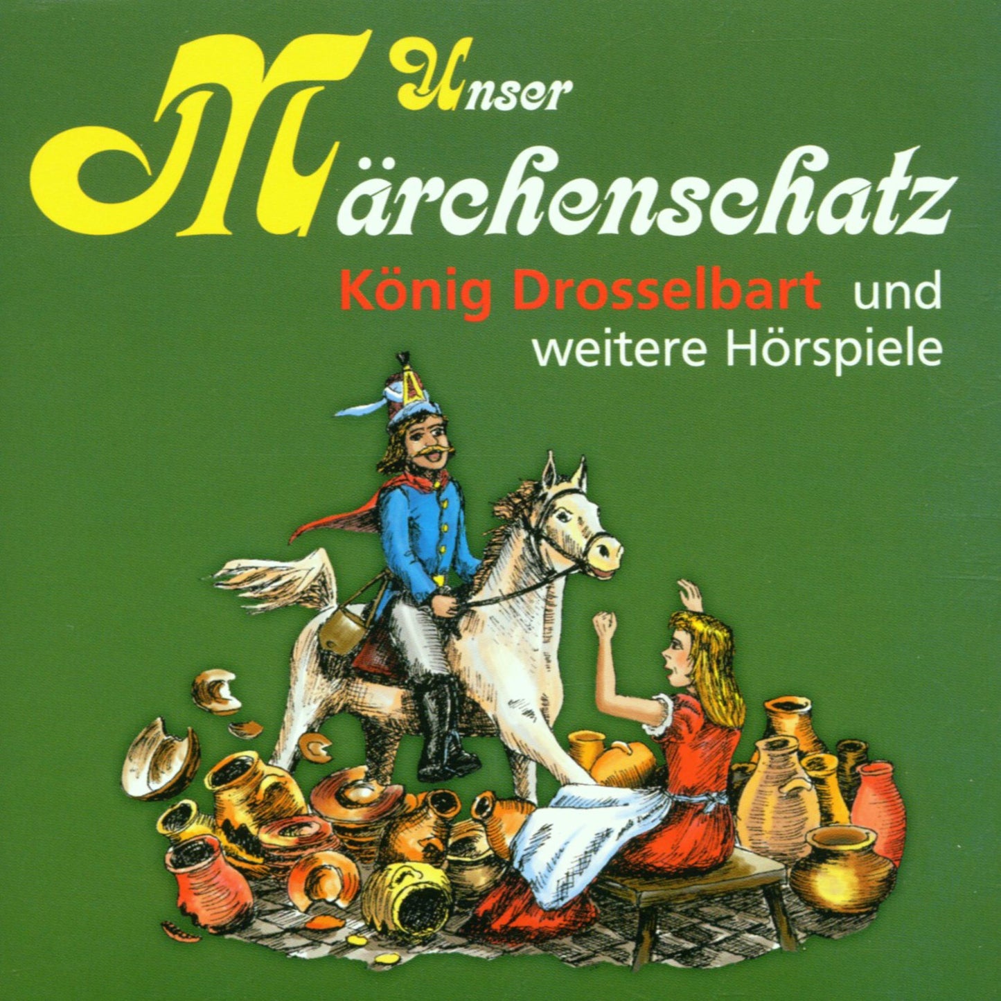 Unser Märchenschatz, König Drosselbart