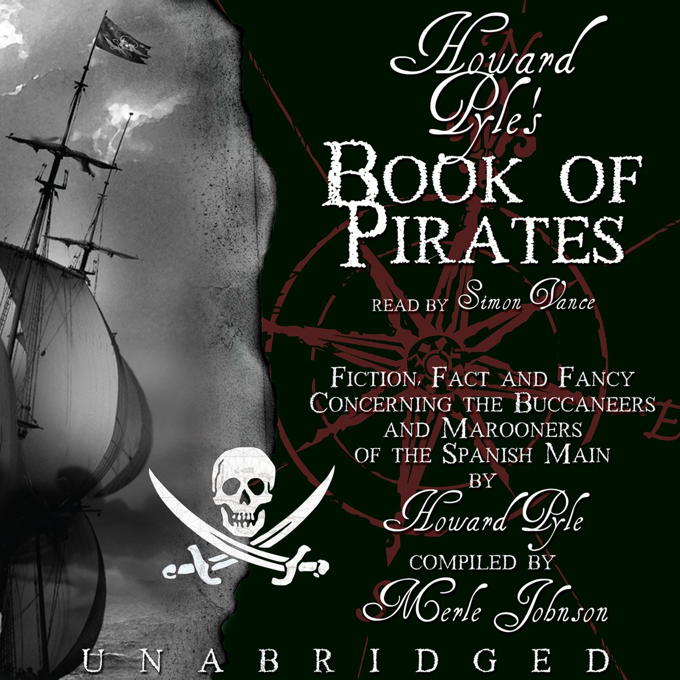 Howard Pyle's Book of Pirates: Fiction, Fact, and Fancy Concerning the Buccaneers and Marooners of the Spanish Main; From the Writing and Pictures of Howard Pyle