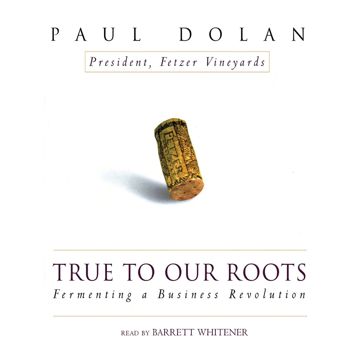 True to Our Roots: Fermenting a Business Revolution