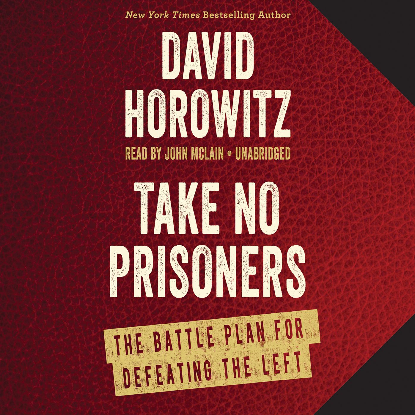 Take No Prisoners: A Winning Strategy for Conservatives