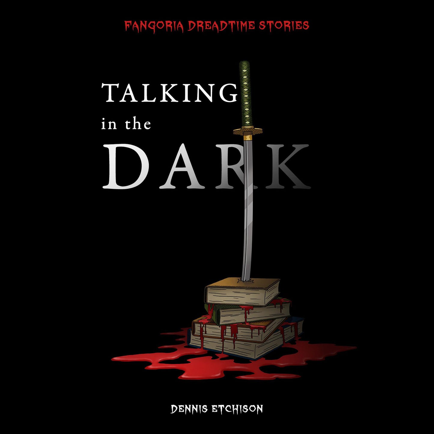 Talking in the Dark: Fangoria Dreadtime Stories