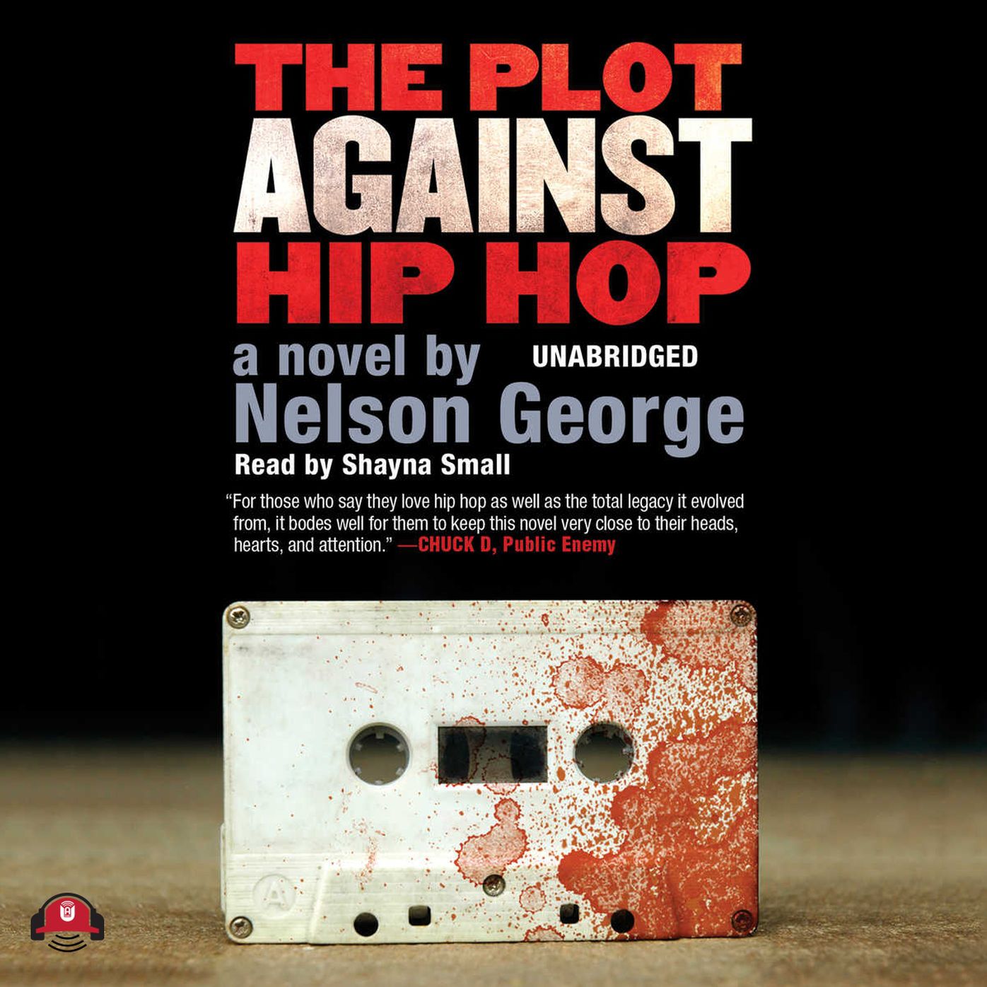 The Plot against Hip Hop: A Novel
