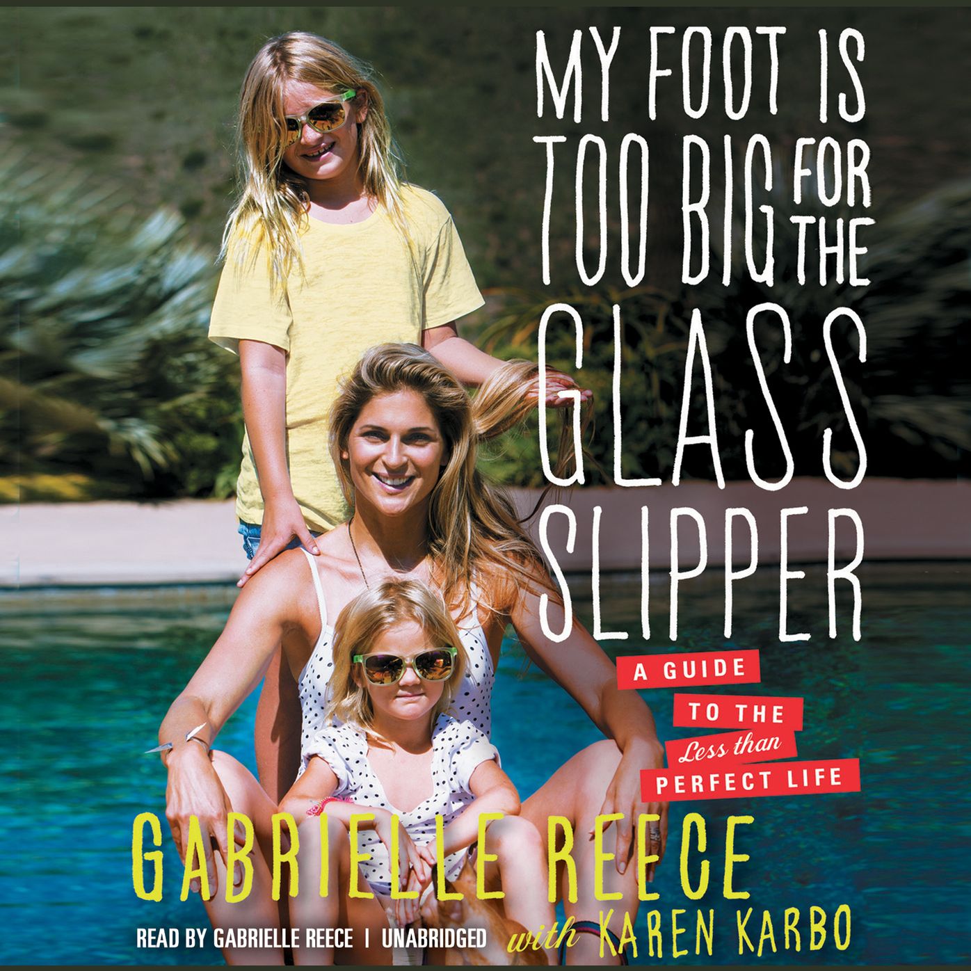 My Foot Is Too Big for the Glass Slipper: A Guide to the Less Than Perfect Life
