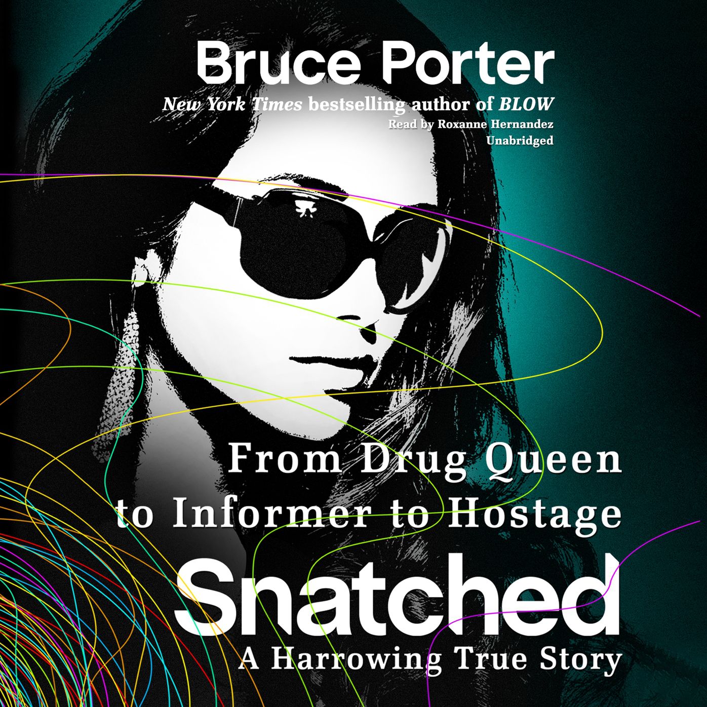 Snatched: From Drug Queen to Informer to Hostage: a Harrowing True Story