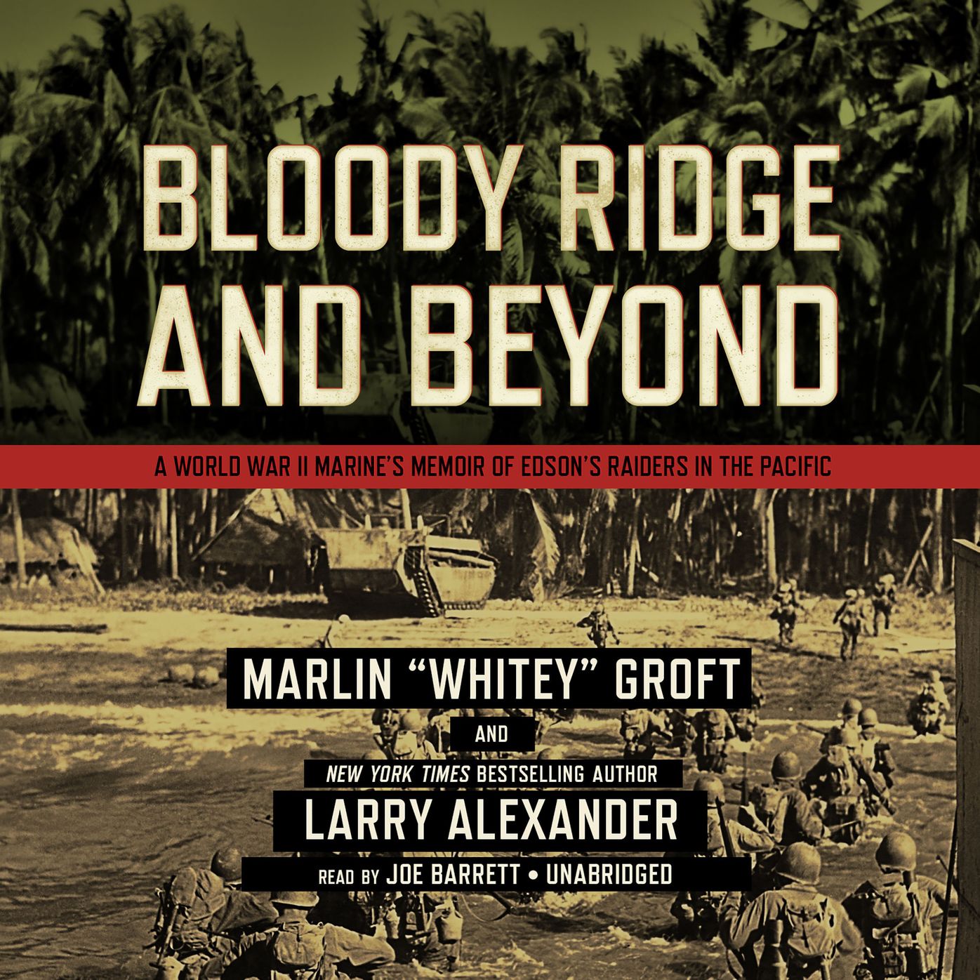 Bloody Ridge and Beyond: A World War II Marine's Memoir of Edson's Raiders in the Pacific