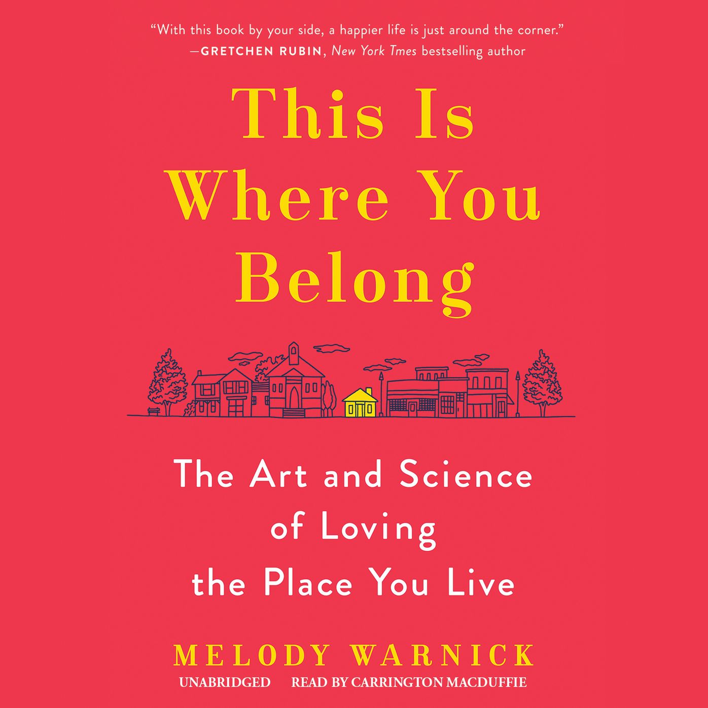 This Is Where You Belong: The Art and Science of Loving the Place You Live