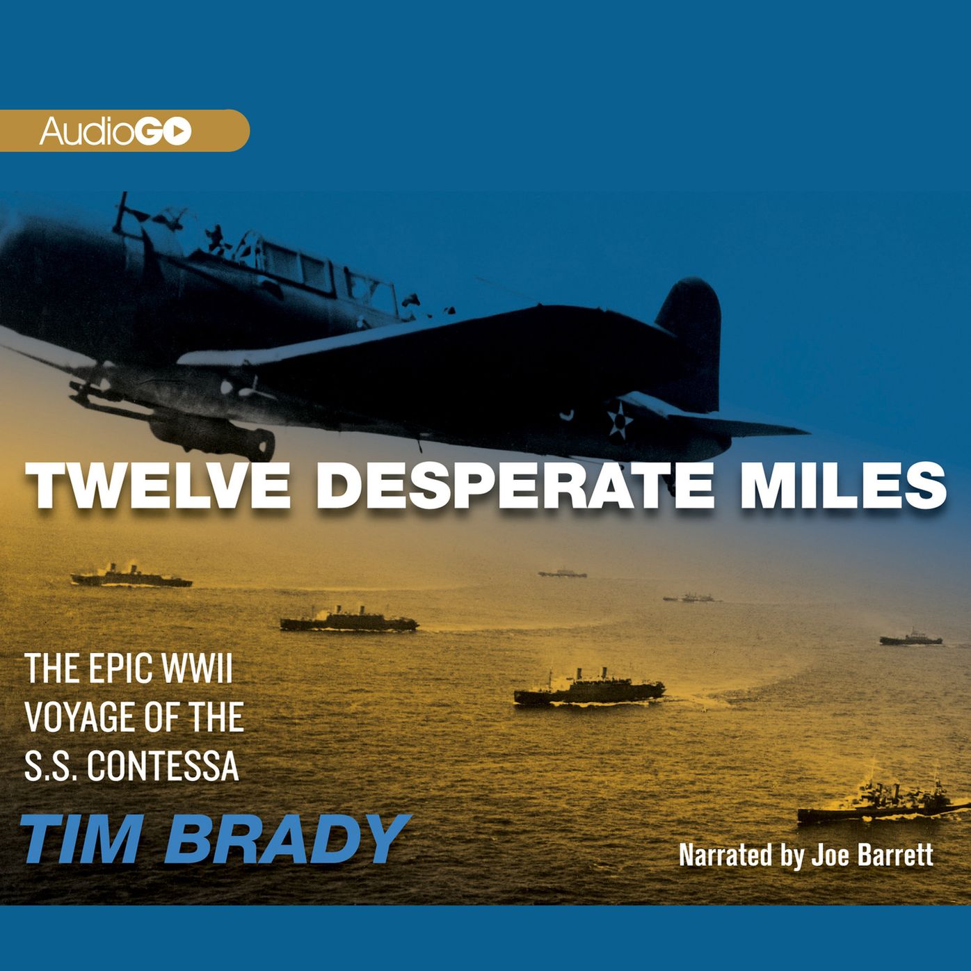 Twelve Desperate Miles: The Epic World War II Voyage of the SS Contessa