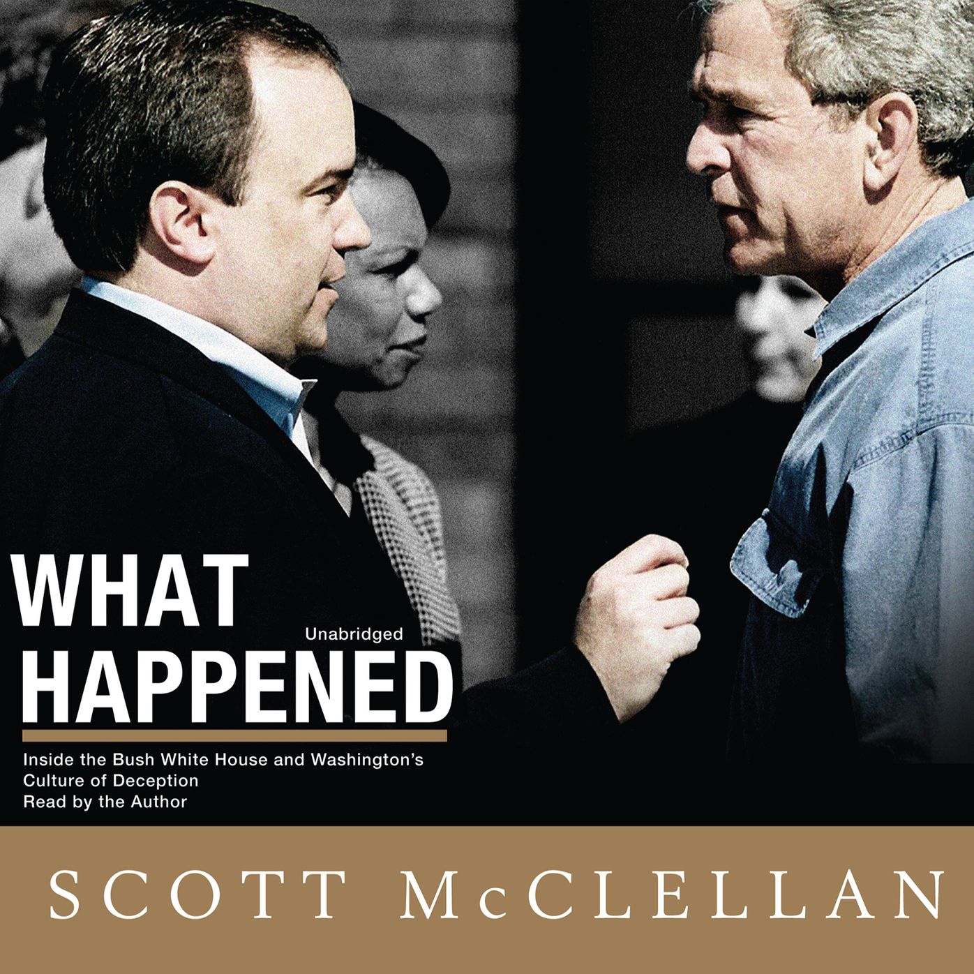 What Happened: Inside the Bush White House and Washington's Culture of Deception