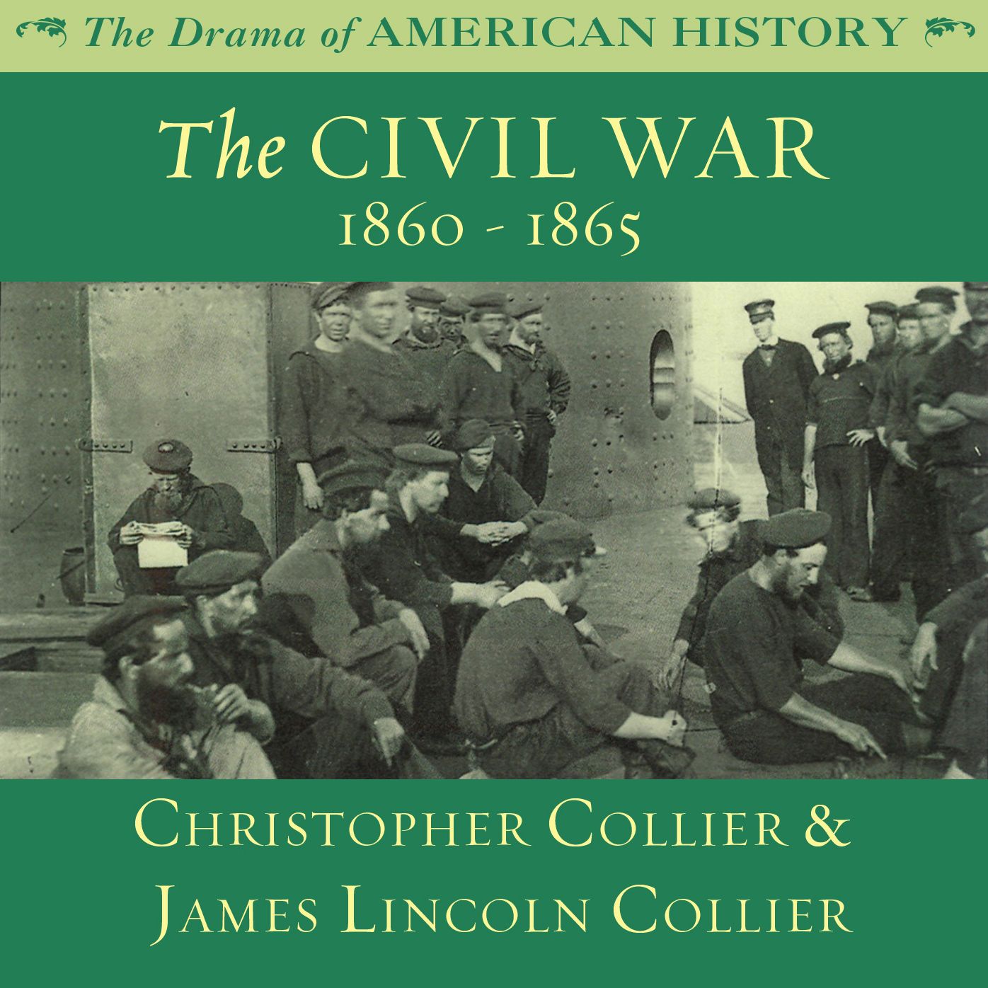 The Civil War: 1860 - 1865: The Drama of American History