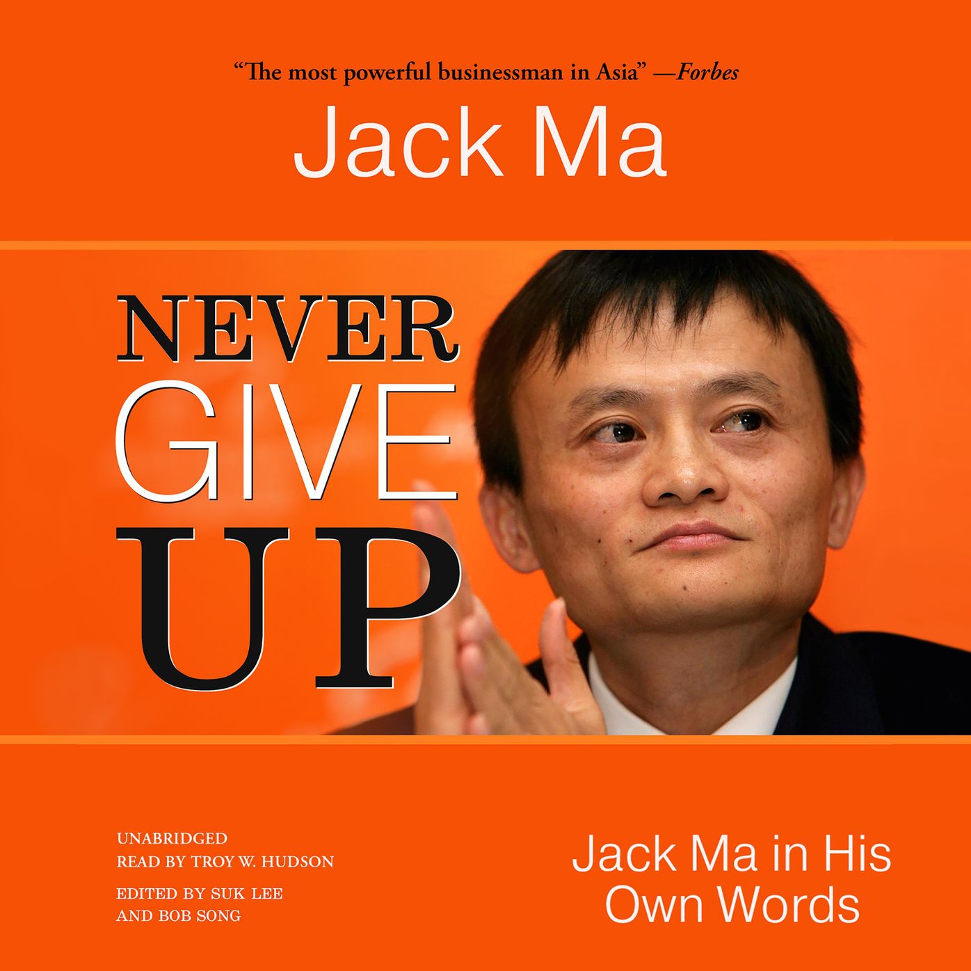 Never Give Up: Jack Ma in His Own Words