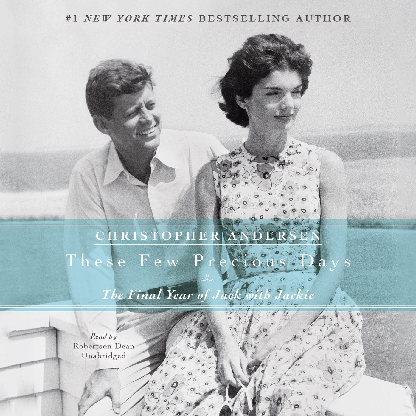 These Few Precious Days: The Final Year of Jack with Jackie