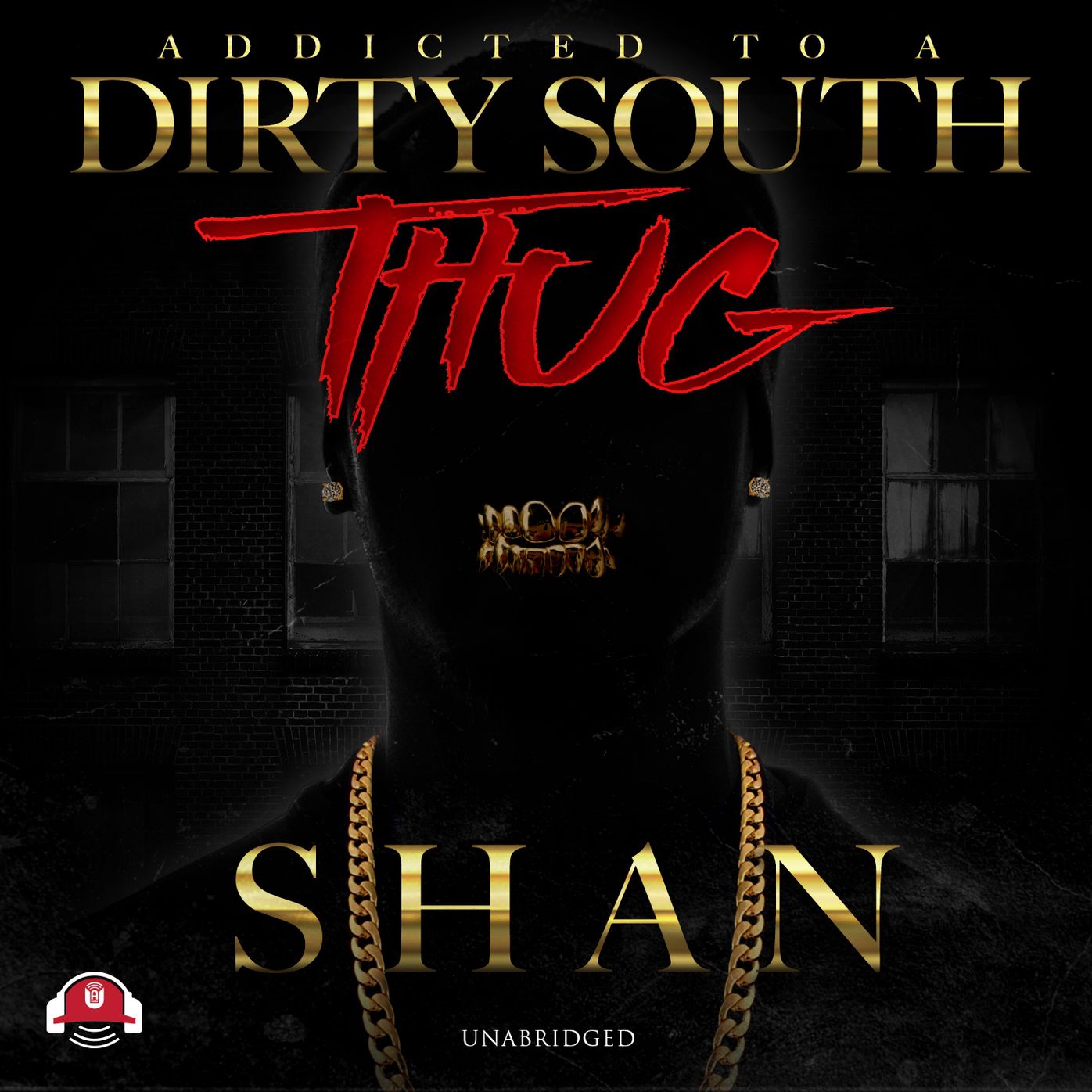 Addicted to a Dirty South Thug