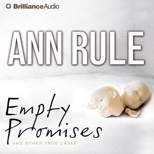 Empty Promises: And Other True Cases (Abridged)