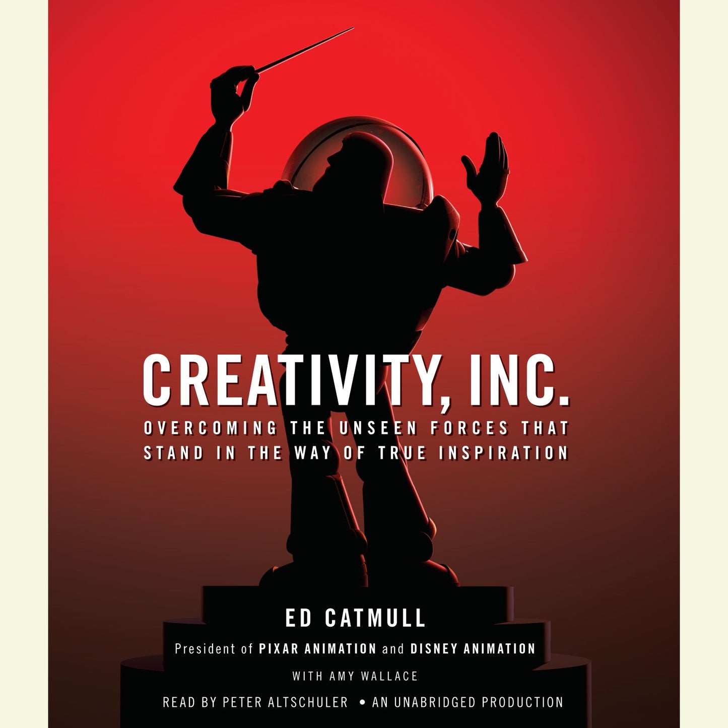 Creativity, Inc.: Overcoming the Unseen Forces That Stand in the Way of True Inspiration