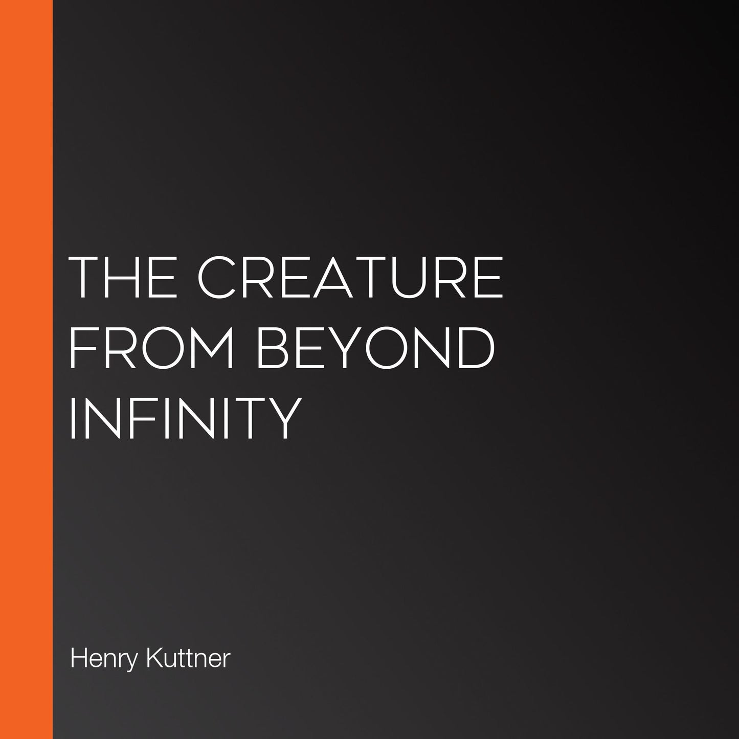 The Creature from Beyond Infinity