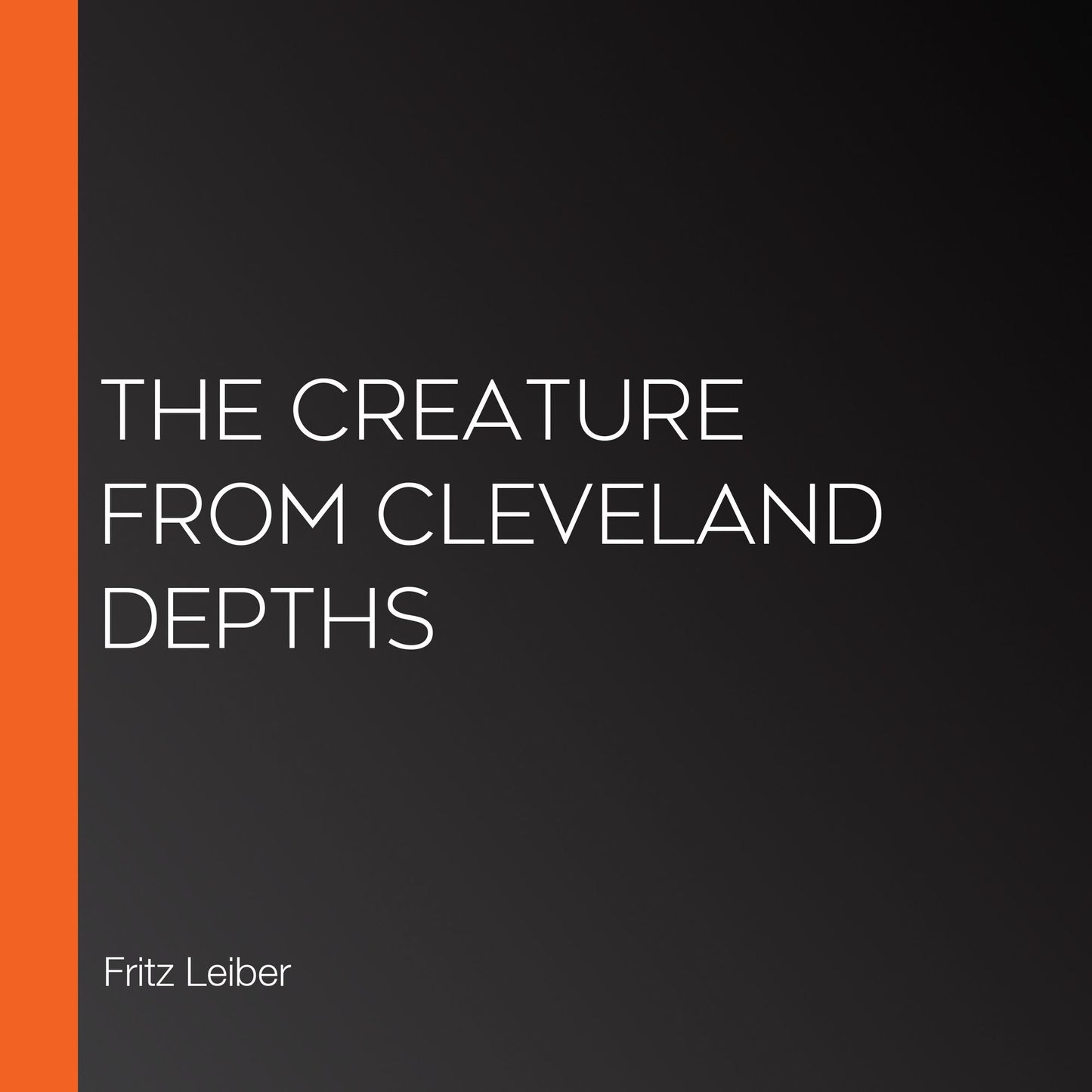 The Creature from Cleveland Depths