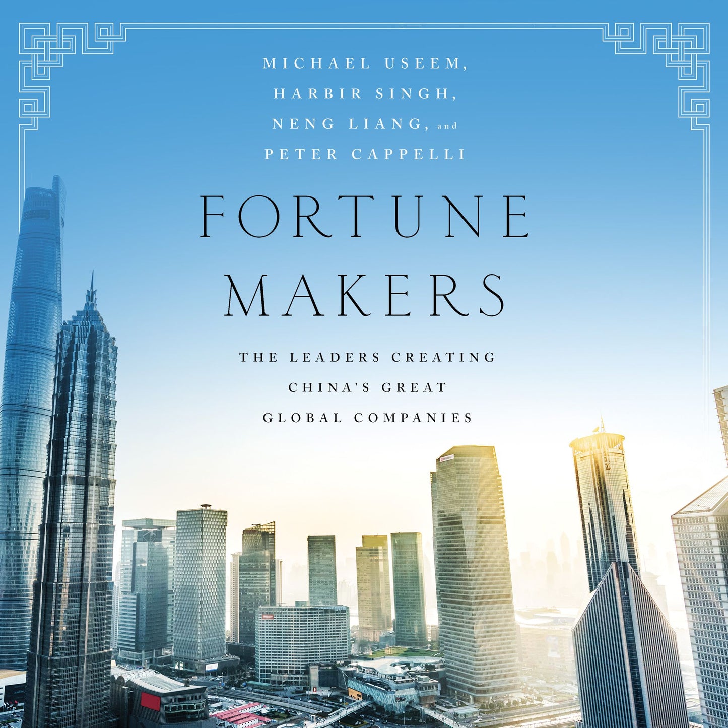 Fortune Makers: The Leaders Creating China's Great Global Companies