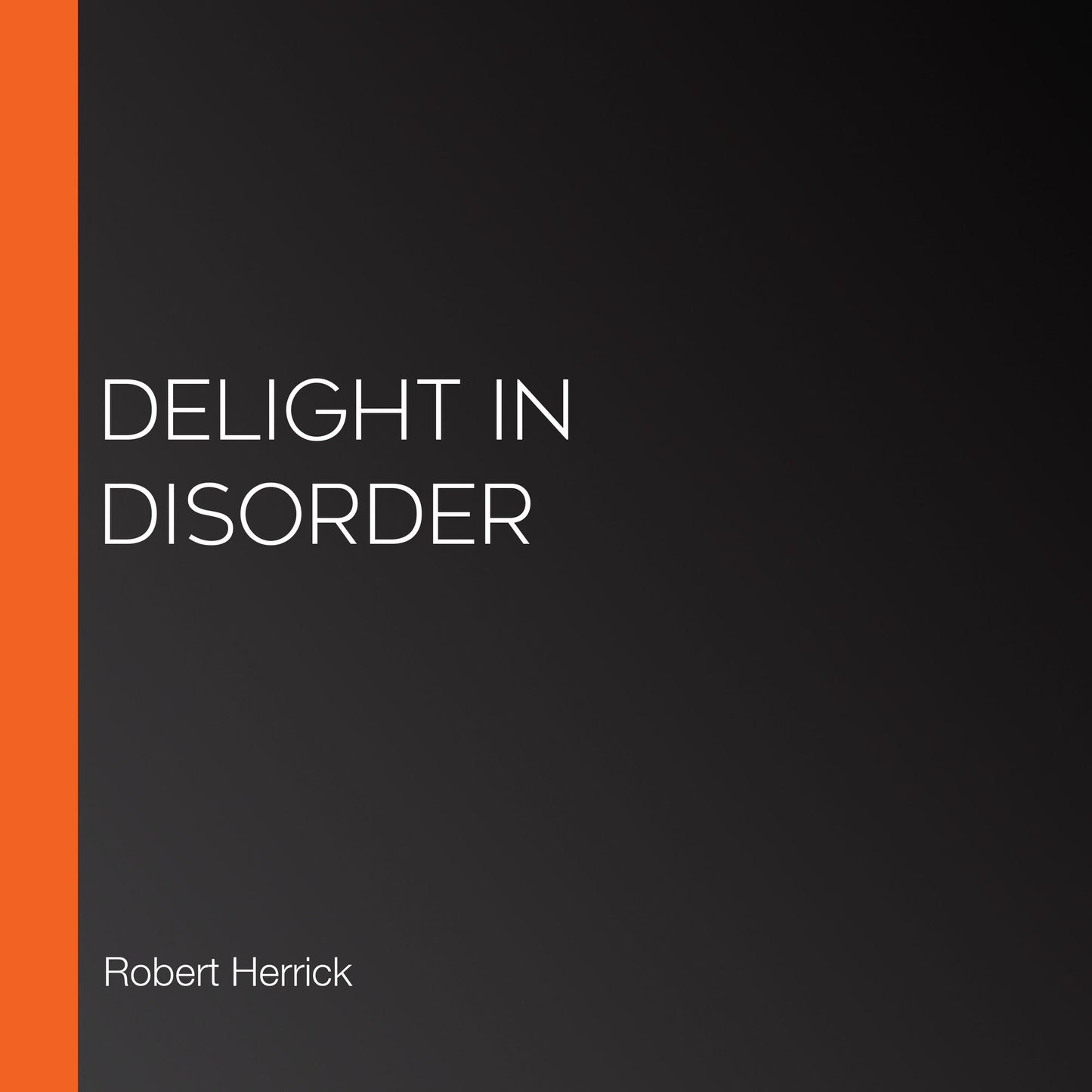 Delight in Disorder