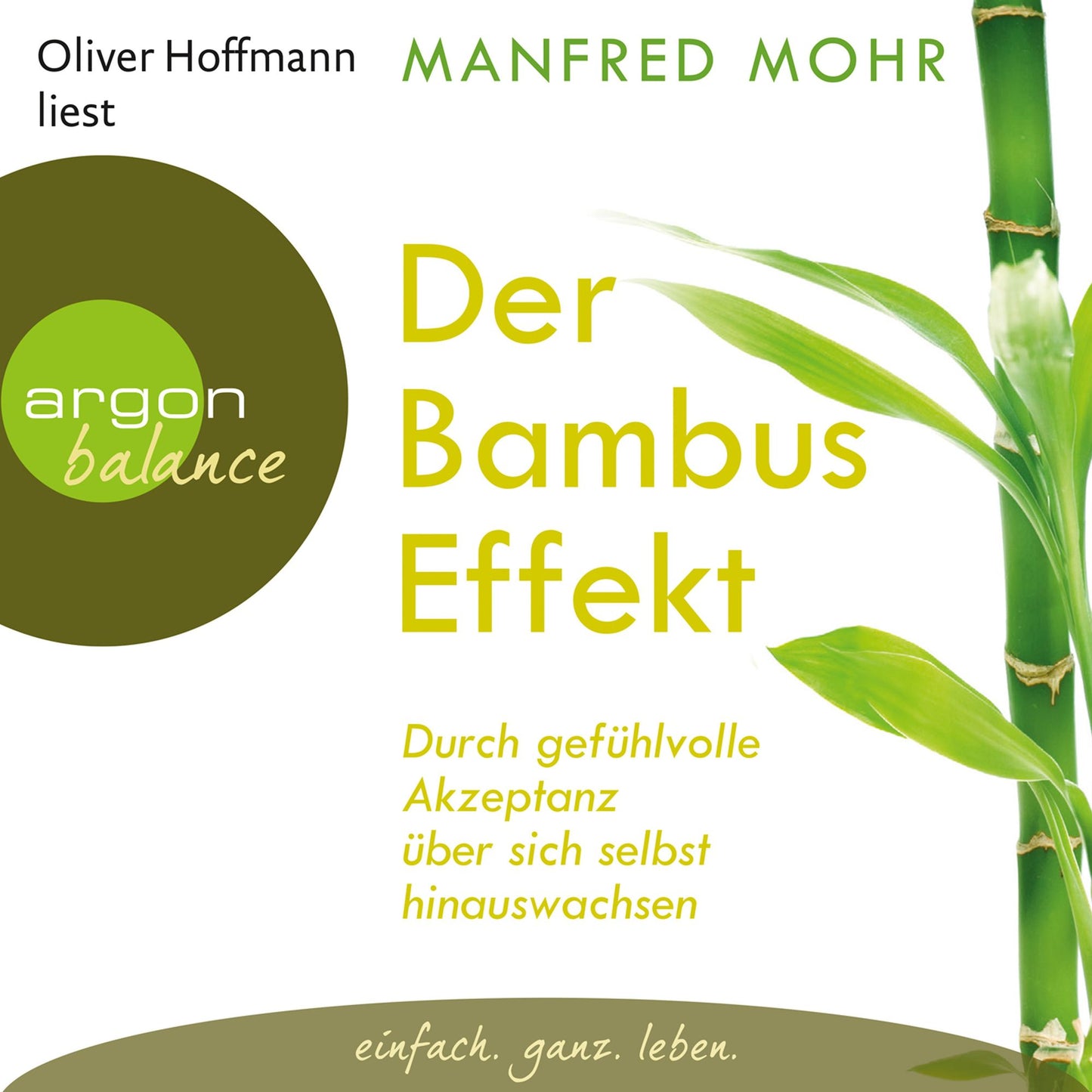 Der Bambus-Effekt - Durch gefühlvolle Akzeptanz über sich selbst hinauswachsen (Gekürzte Lesung mit Musik) (Abridged)