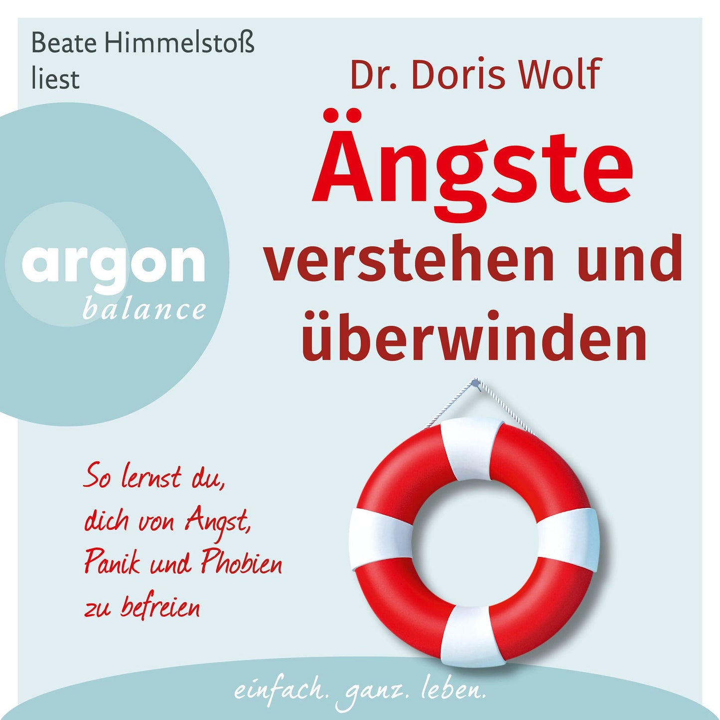 Ängste verstehen und überwinden - Wie Sie sich von Angst, Panik und Phobien befreien (Autorisierte Lesefassung) (Abridged)