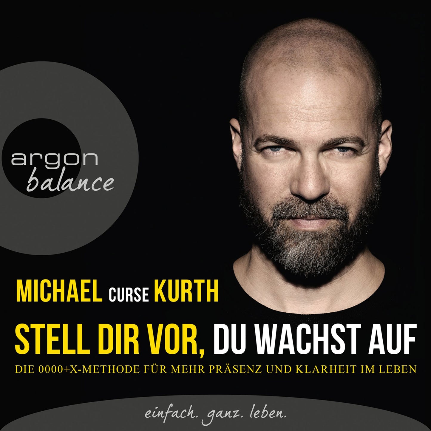 Stell dir vor, du wachst auf - Die OOOO+X-Methode für mehr Präsenz und Klarheit im Leben (Gekürzte Lesung) (Abridged)