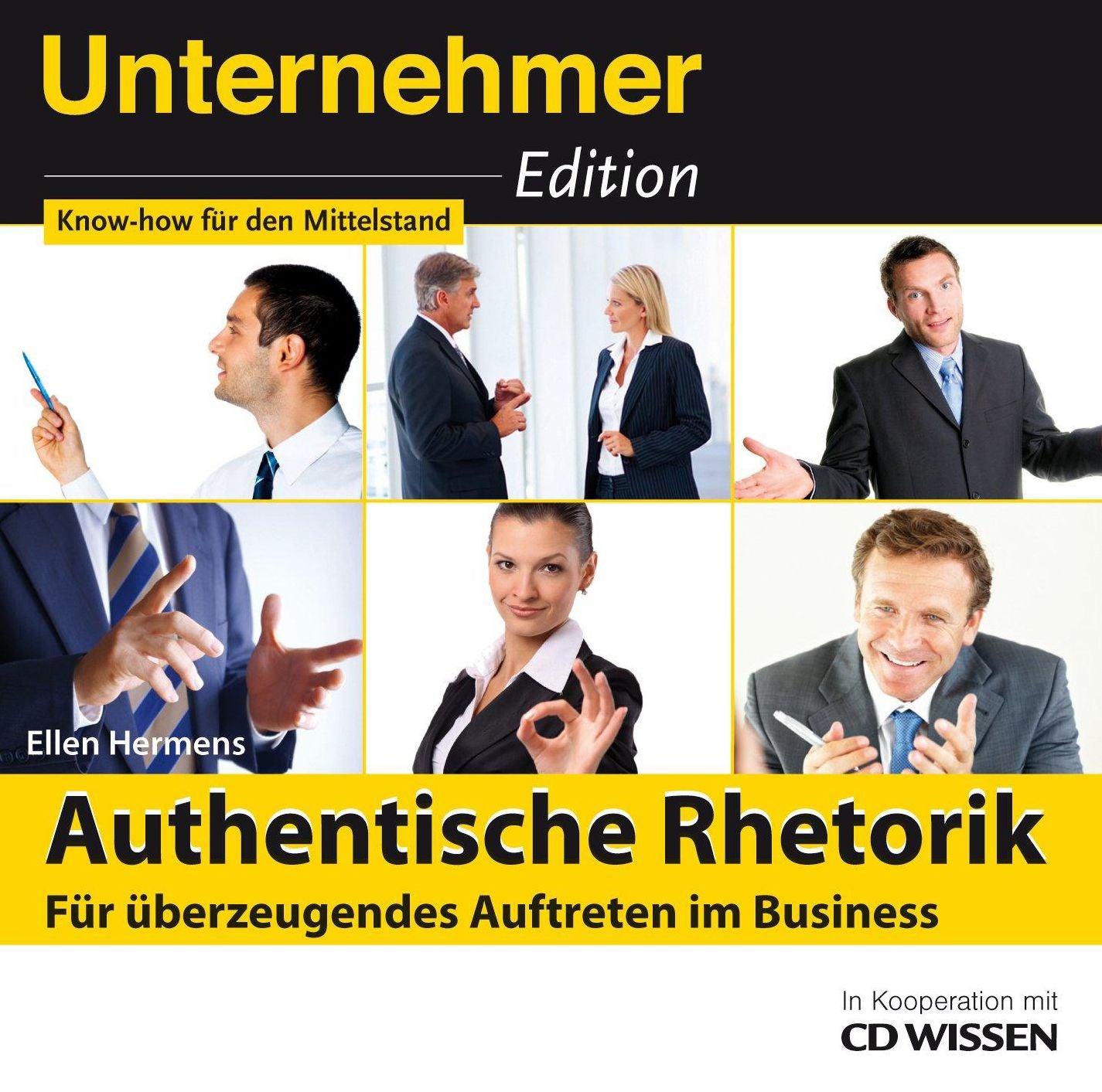 Unternehmeredition - Authentische Rhetorik. - Für überzeugendes Auftreten im Business