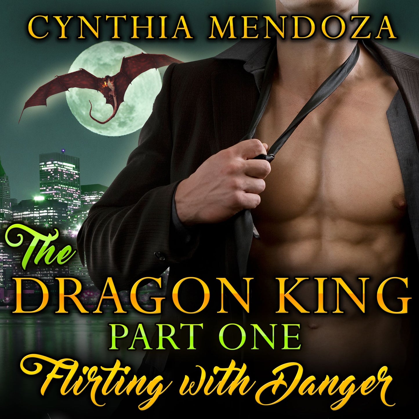 The Dragon King: Part One: Flirting with Danger