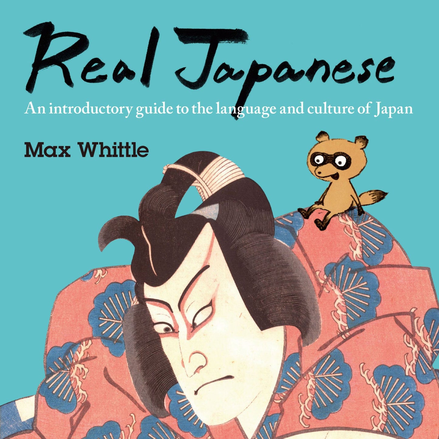 Real Japanese, Part 1: An Introductory Guide to the Language and Culture of Japan