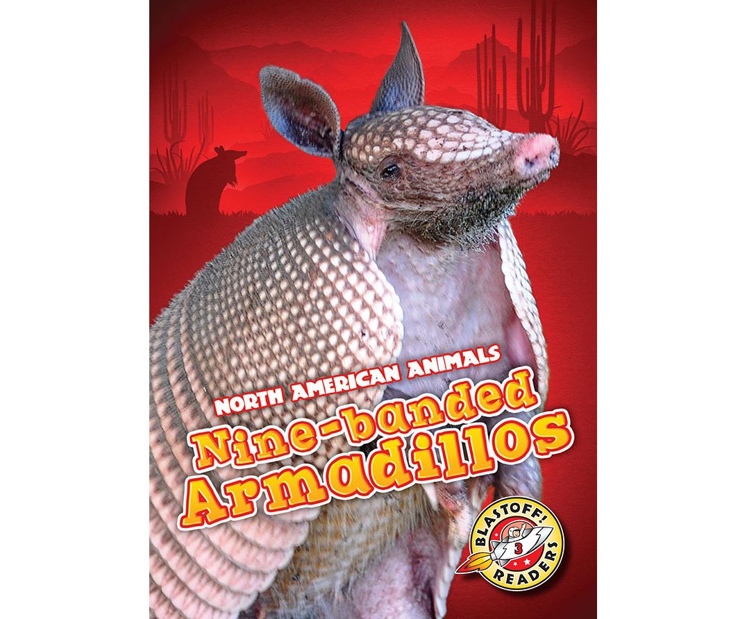 Nine-banded Armadillos: Blastoff! Readers: Level 3