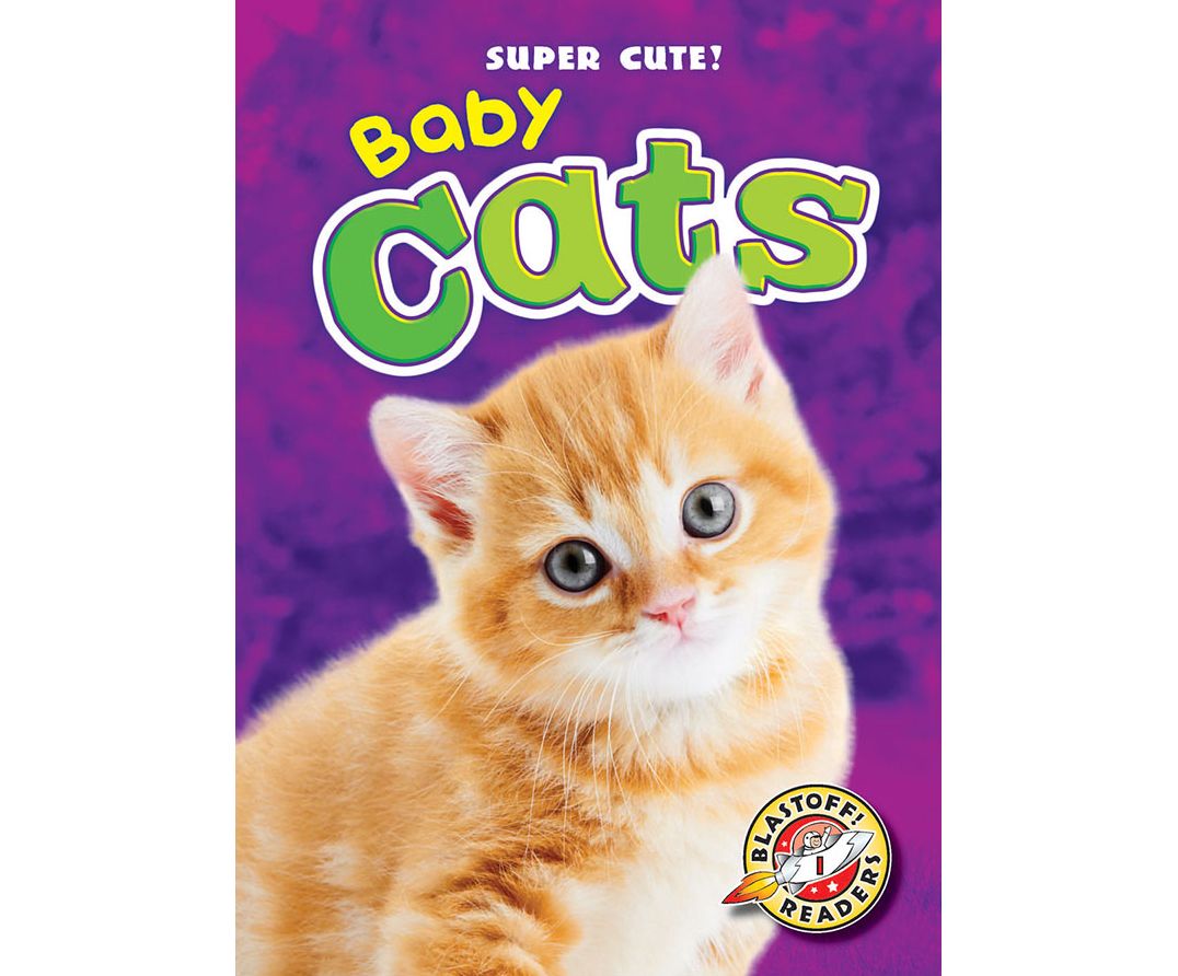 Baby Cats: Blastoff! Readers: Level 1