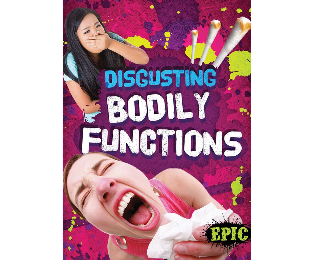 Disgusting Bodily Functions