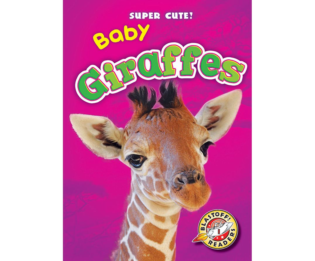 Baby Giraffes: Blastoff! Readers: Level 1