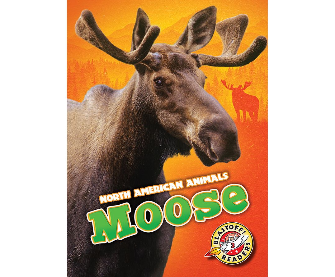 Moose: Blastoff! Readers: Level 3