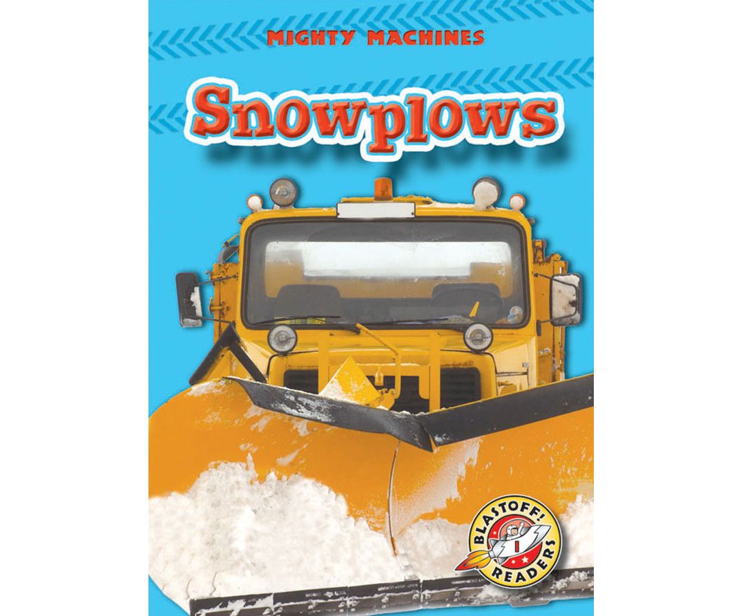 Snowplows: Blastoff! Readers: Level 1